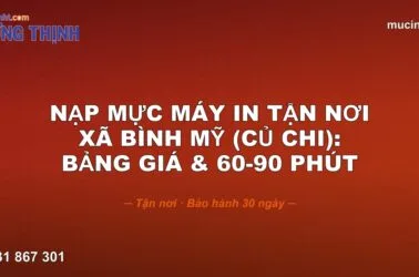 Nạp Mực Máy In Tận Nơi · Xã Bình Mỹ (Củ Chi): · Bảng Giá & 60-90 phút